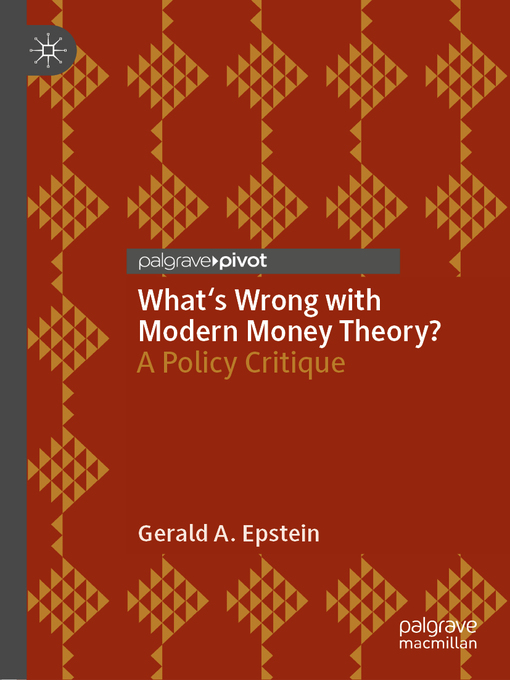 Title details for What's Wrong with Modern Money Theory? by Gerald A. Epstein - Available